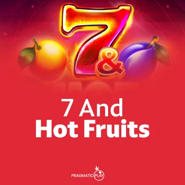 7 and Hot Fruits